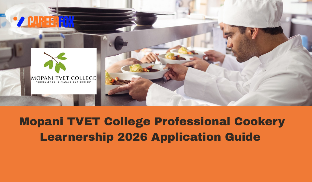 This image provides a guide for applying to the Mopani TVET College Professional Cookery Learnership for the year 2026.