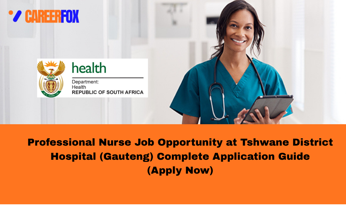 Professional Nurse Job Opportunity at Tshwane District Hospital (Apply now)