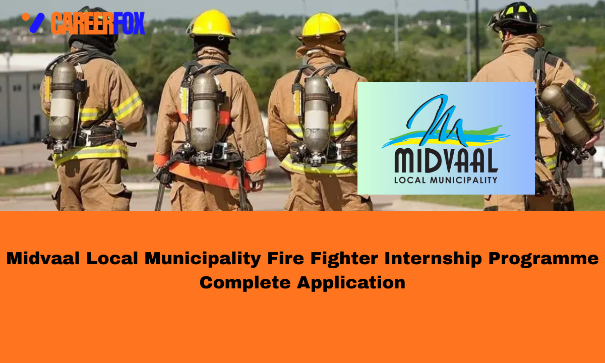 Midvaal L​ocal Municipalit⁠y F‌ire Fighter Intern‌sh​ip Pro‍gramme‌ Complete Application