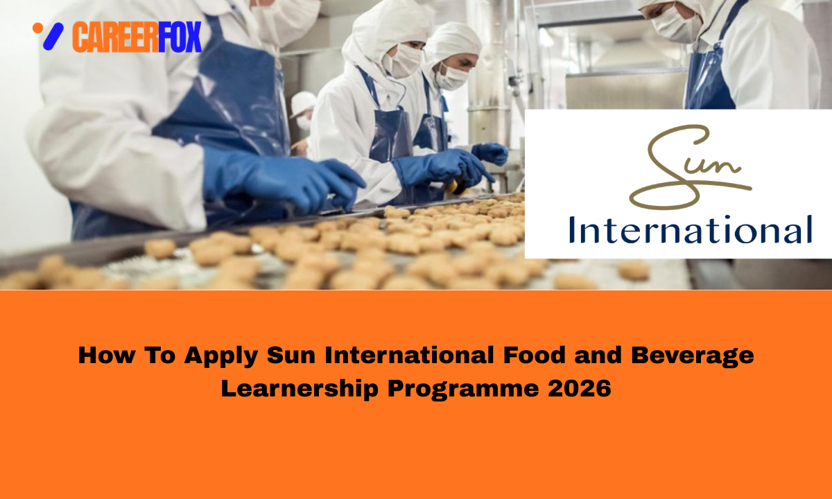 How To Apply Sun International Food‌ and Beverage Learne‍rship Pro​gramme 2026